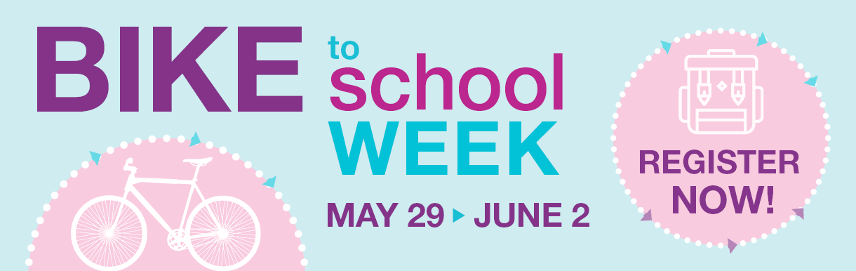 Bike to School Week Banner. The event takes place May 29-June 2, 2023. Register Now.